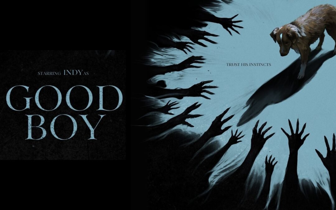 EL FENÓMENO VIRAL DE TERROR“GOOD BOY: CONFÍA EN SU INSTINTO” YA TIENE FECHA DE ESTRENO EN MÉXICO